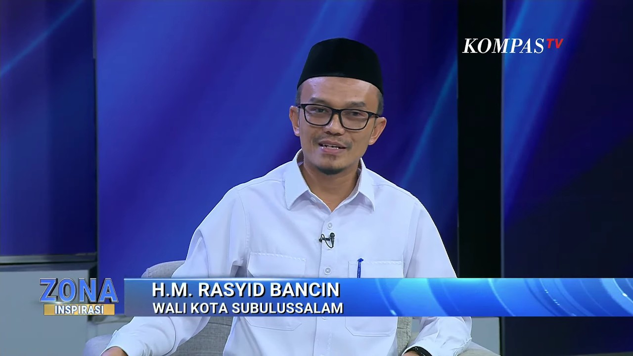 WALI KOTA SUBULUSSALAM - SETAHUN KEPEMIMPINAN, WAJAH BARU TERUS BERGERAK - ZONA INSPIRASI KOMPAS TV