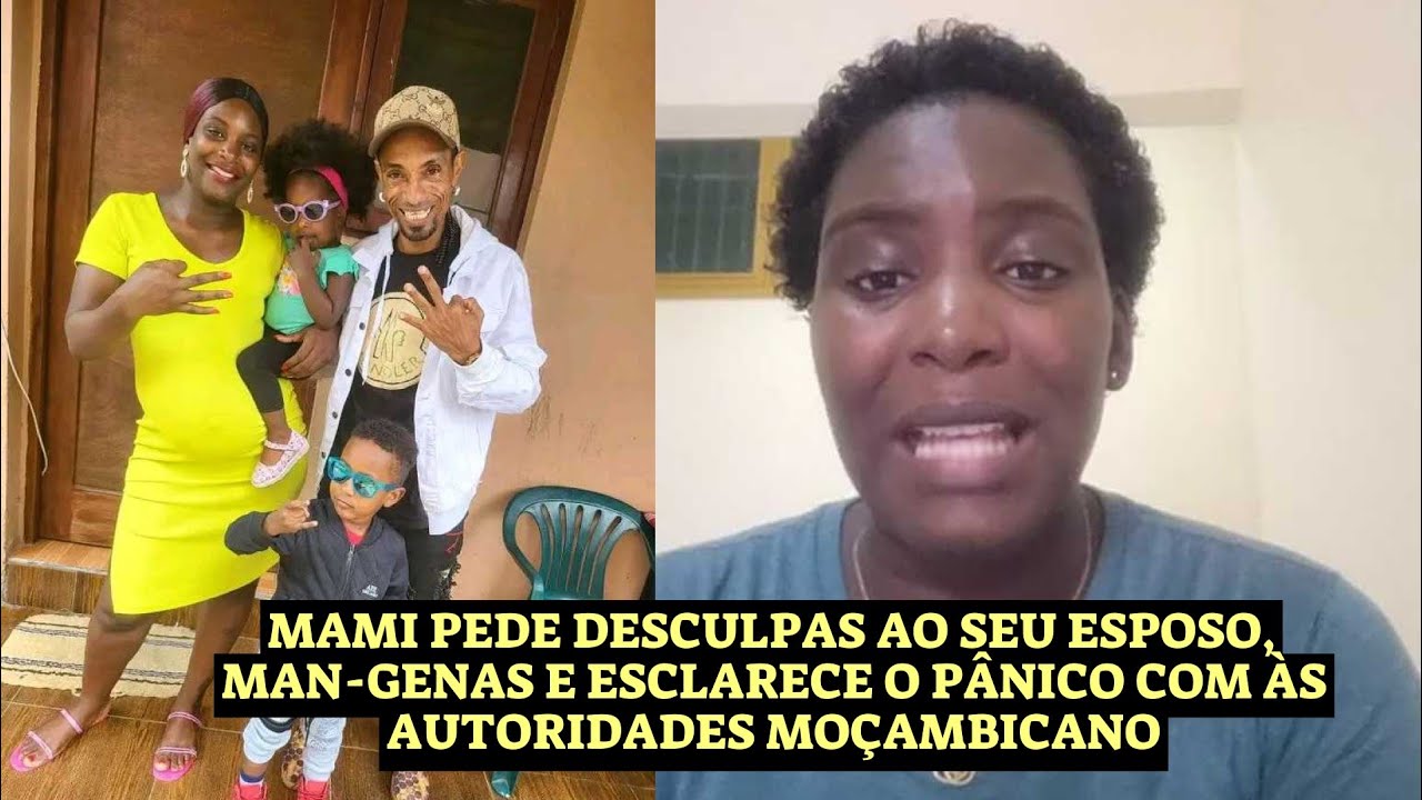 Mami pede desculpas ao esposo, Man-Genas e esclarece o pânico com às autoridades moçambicanas.