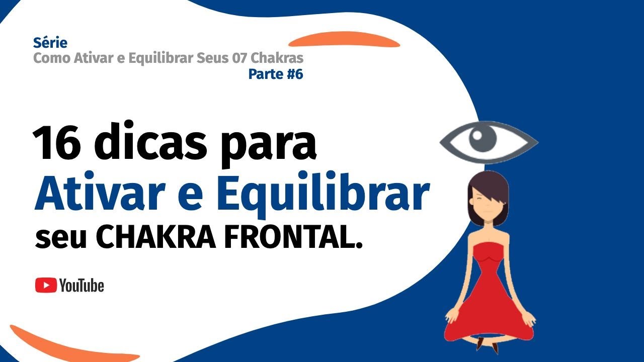 Chakra Frontal: 16 dicas para Ativar e Equilibrar o Chakra Frontal | Terceiro Olho