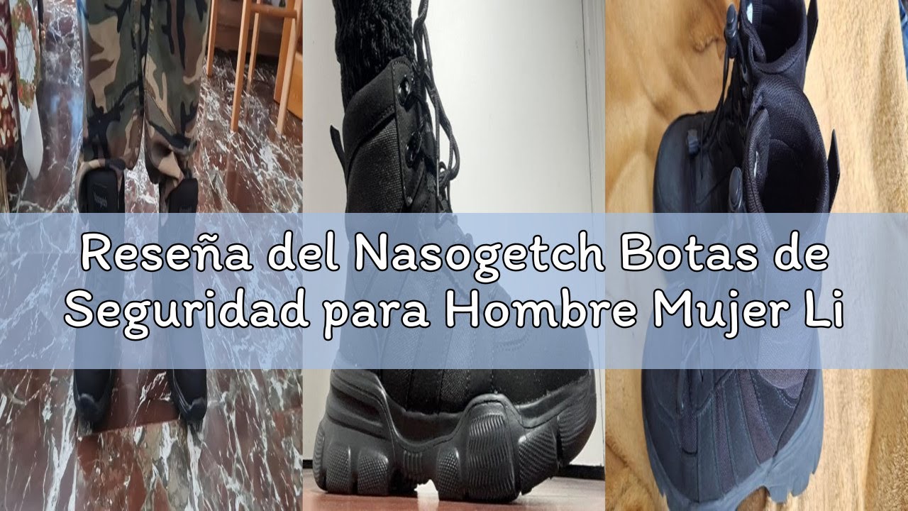 Reseña del Nasogetch Botas de Seguridad para Hombre Mujer Ligeras Zapatos de Seguridad Botas de Trab