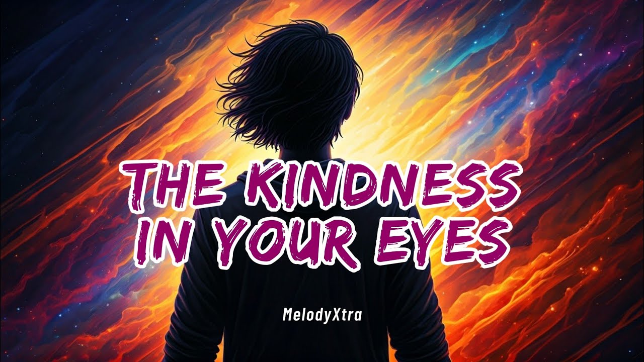 The Kindness In Your Eyes (Official Lyrics Music)