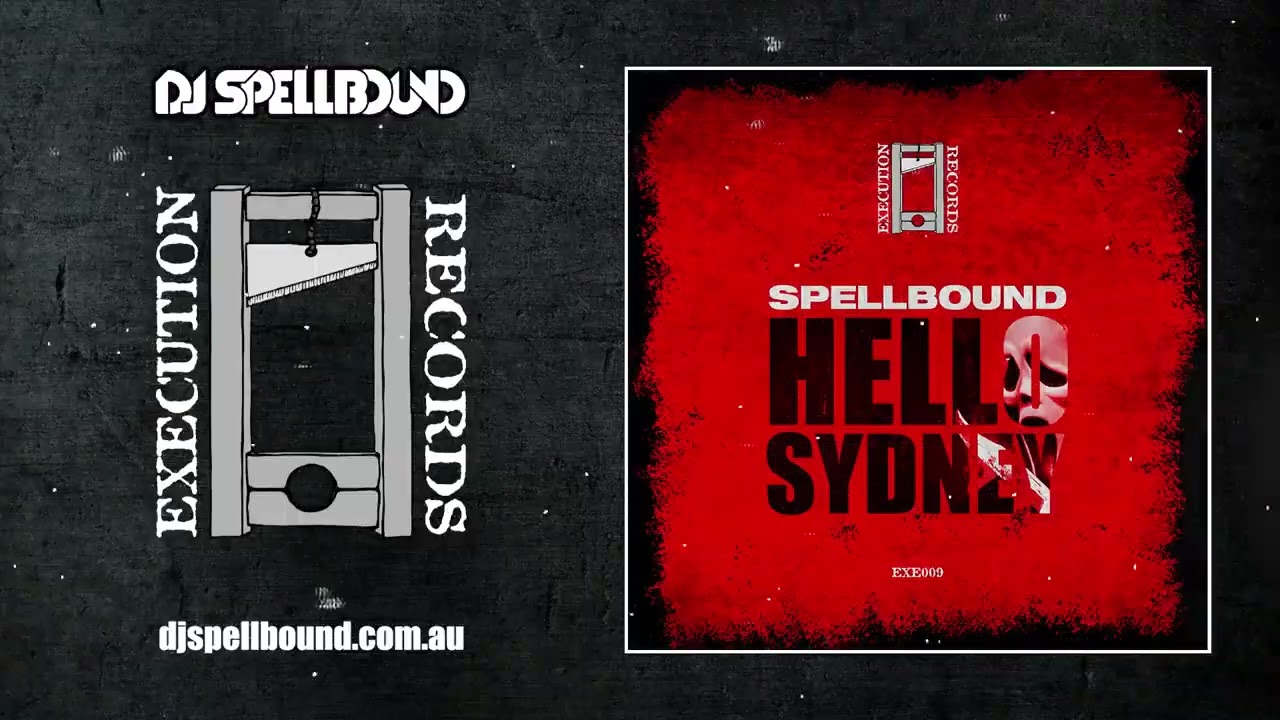 Spellbound - Hello Sydney (Sex, Drugs and Hardcore Mix) (EXE009)