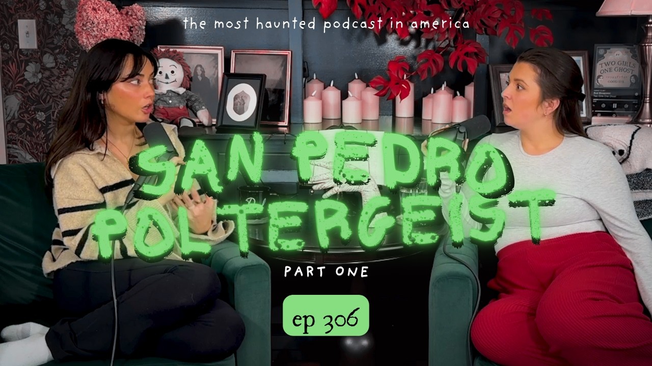 306. The San Pedro Poltergeist: Blood, Attics & a Vengeful Entity | PART ONE | Paranormal Podcast
