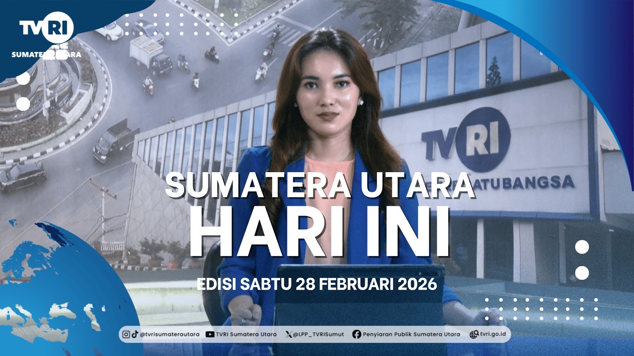 SUMATERA UTARA HARI INI [28 FEBRUARI 2026]