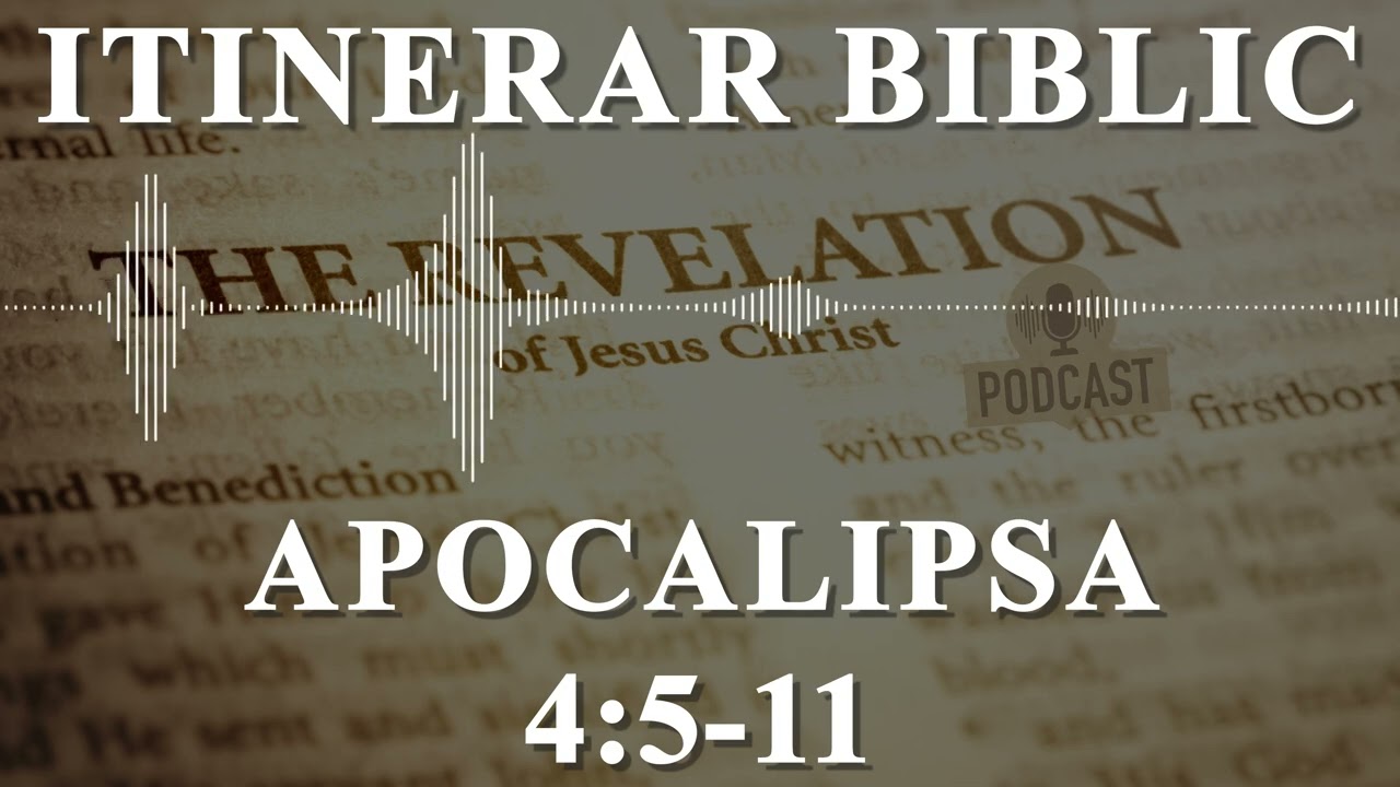 Apocalipsa 4:5-11 | Itinerar Biblic | Episodul 1408