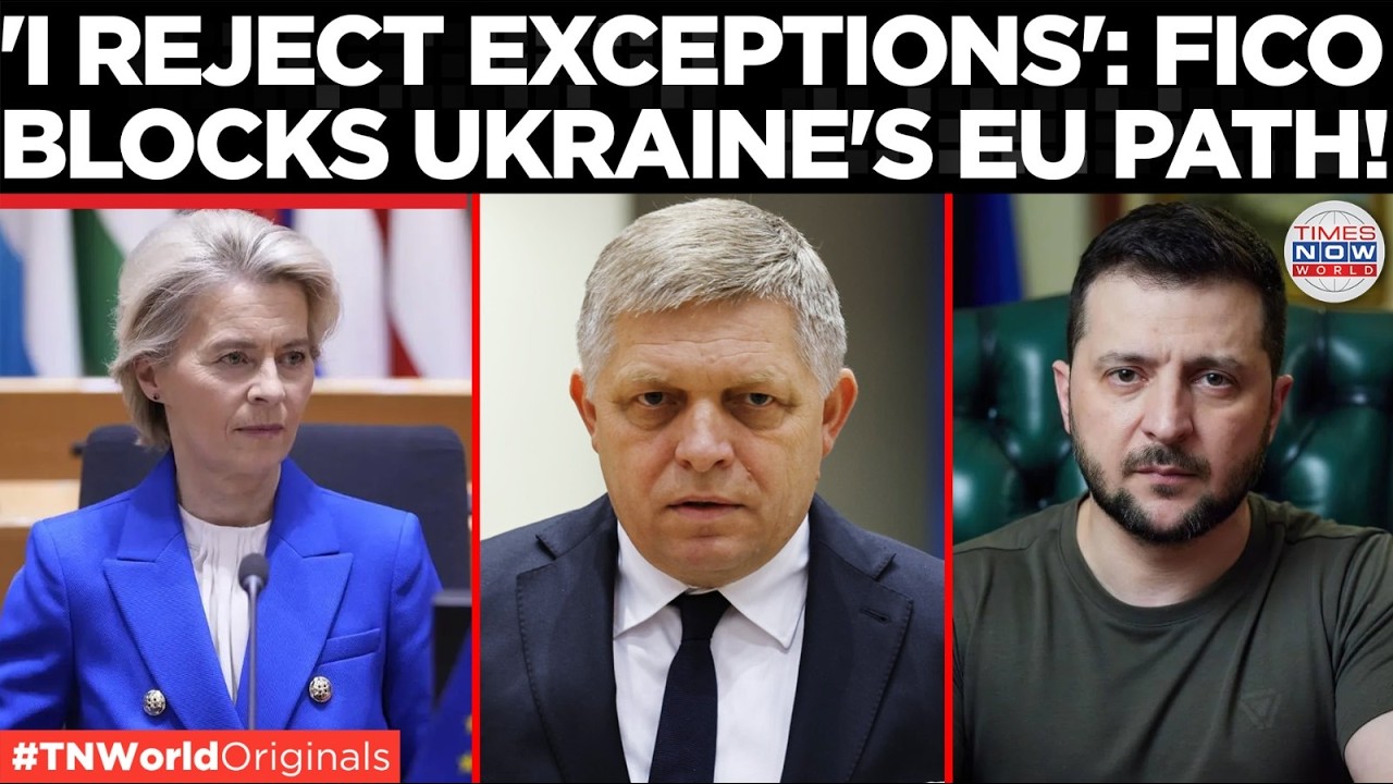 'No Shortcuts': Fico Rejects Ukraine's Fast-Track EU Bid, Warns of World War III | Times Now World