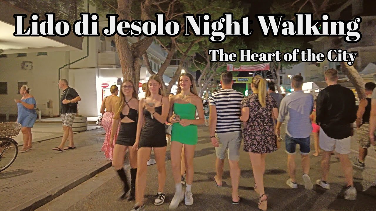Lido di Jesolo Night Walking Tour 3 July2022, The Heart of the City