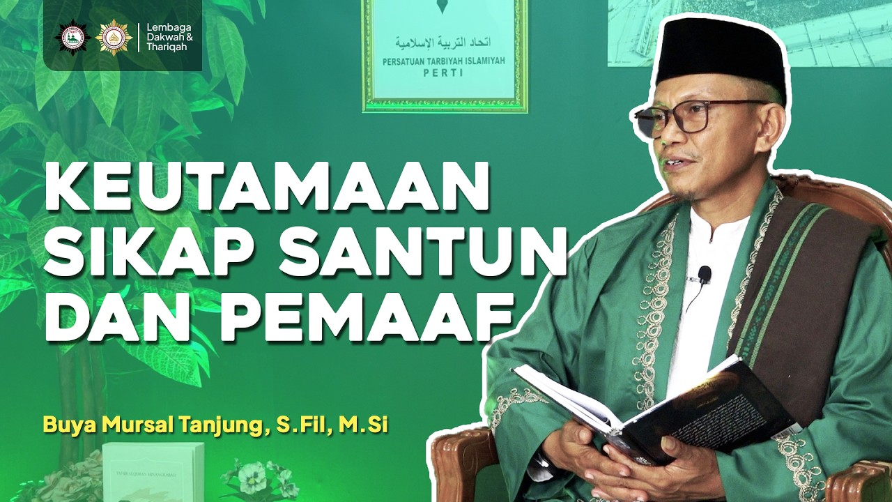 Keutamaan Sikap Santun & Pemaaf - Buya Mursal Tanjung, S.Fil, M.Si