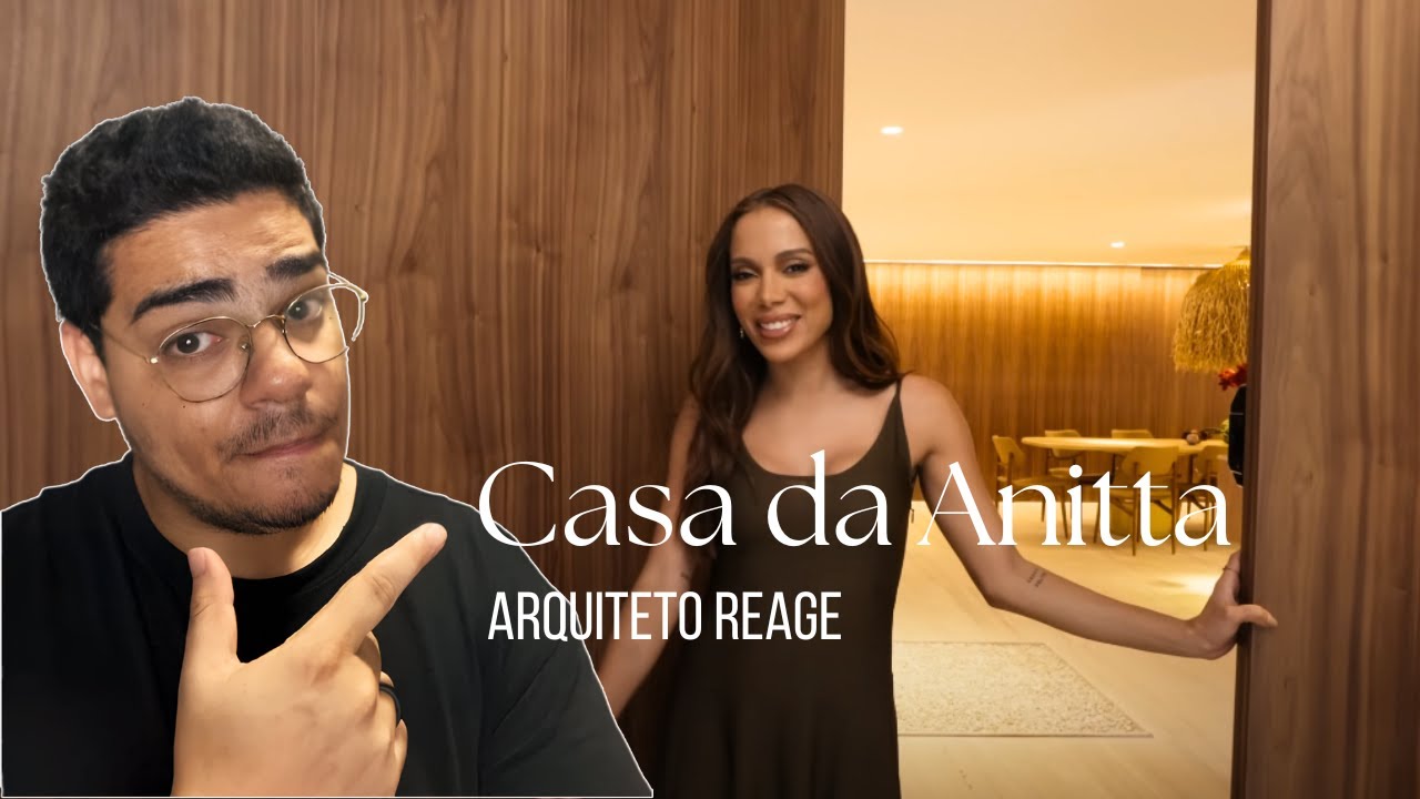 REAGINDO À CASA DA ANITTA | TOUR CASA VOGUE COM OLHAR DE ARQUITETO