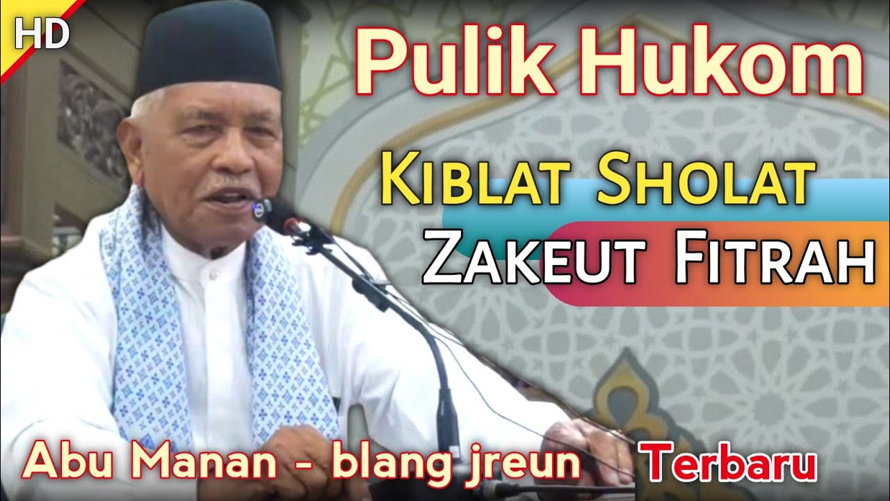 Abu manan blang jreun - Pulik hukom tentang kiblat sholat dan zakeut fitrah