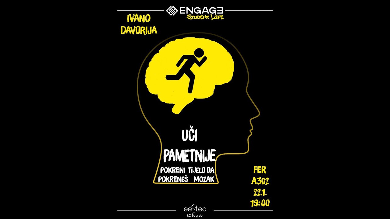 [EESTEC ENGAGE] Uči pametnije - Pokreni tijelo da pokreneš mozak | Ivano Davorija