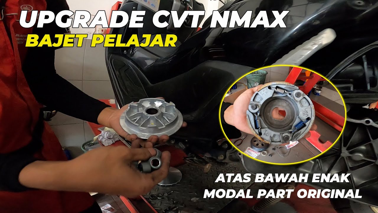UPGRADE CVT NMAX NEW ATAS BAWAH ENAK BAJET PELAJAR