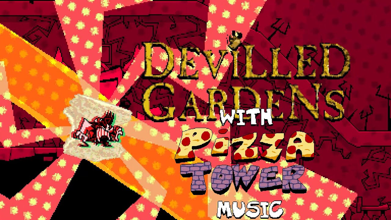 Deviled Gardens with Pizza Tower Music