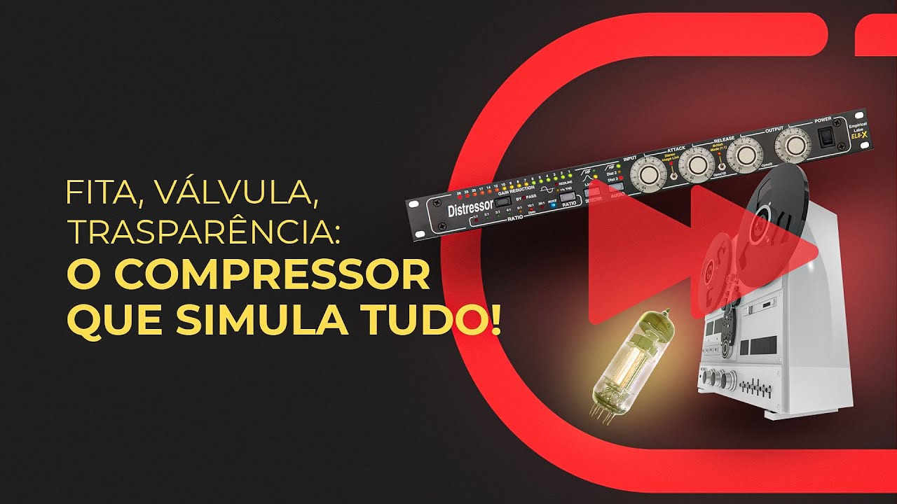 Tudo sobre o Compressor Distressor - O COMPRESSOR MAIS VERS&Aacute;TIL DO MUNDO!