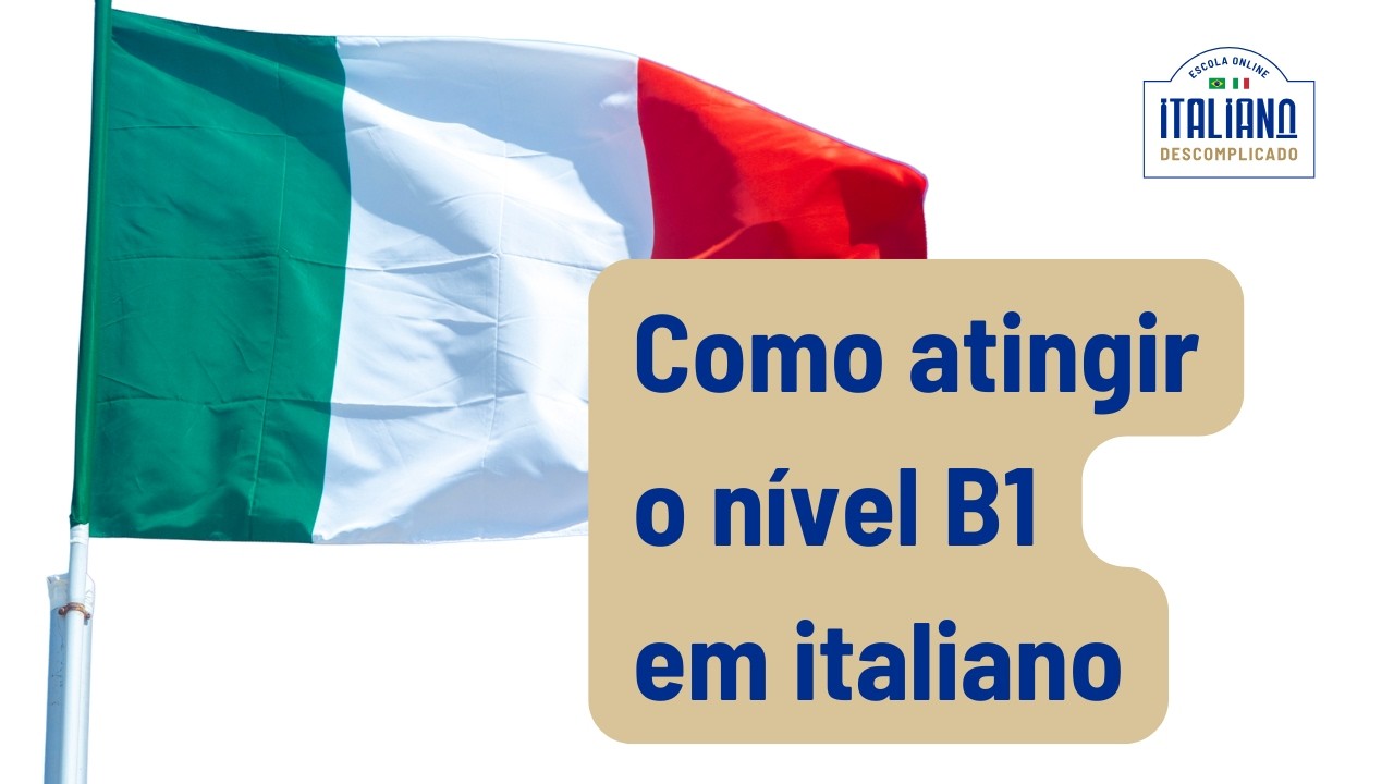 Como atingir o nível B1 italiano