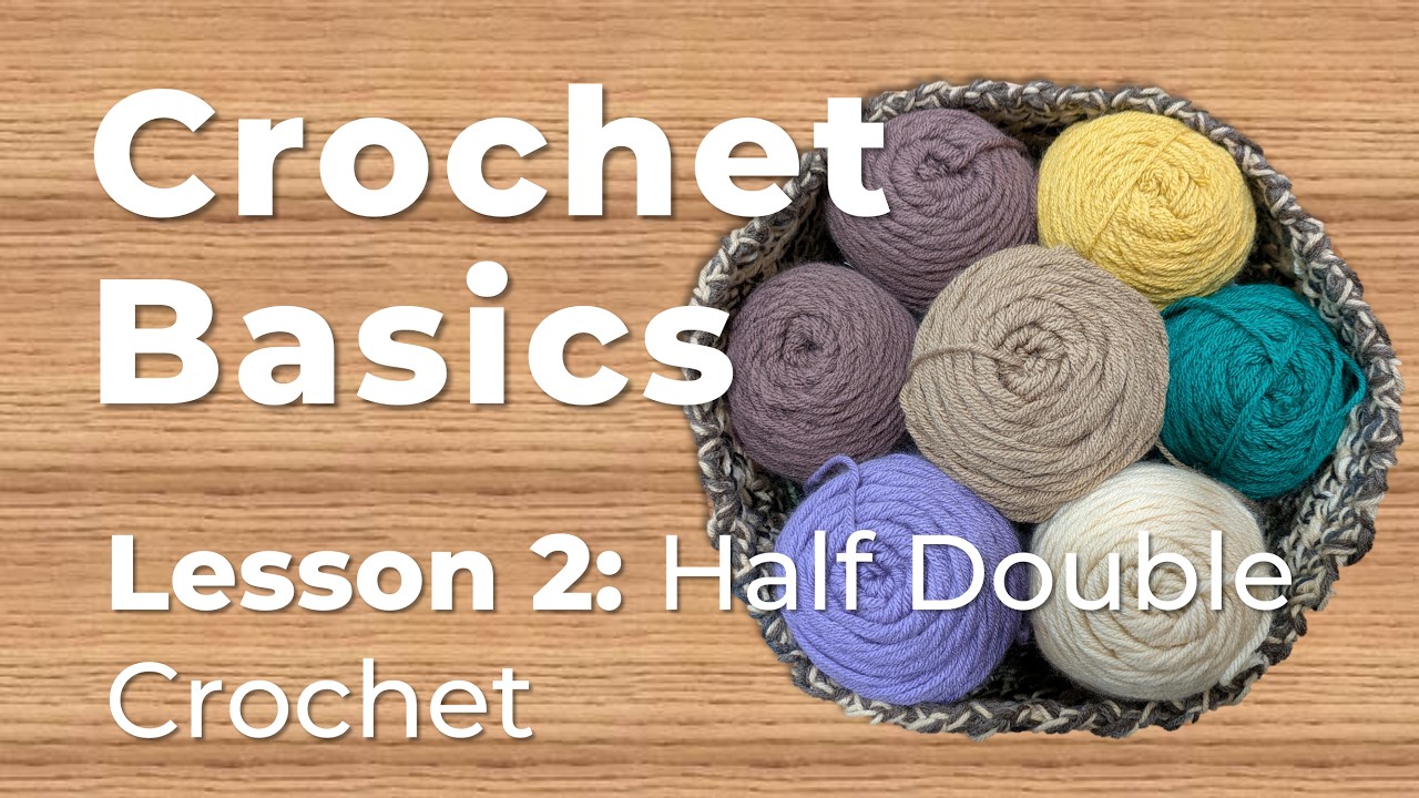 Learn to Crochet for Beginners – Lesson 2: Half Double Crochet (HDC)
