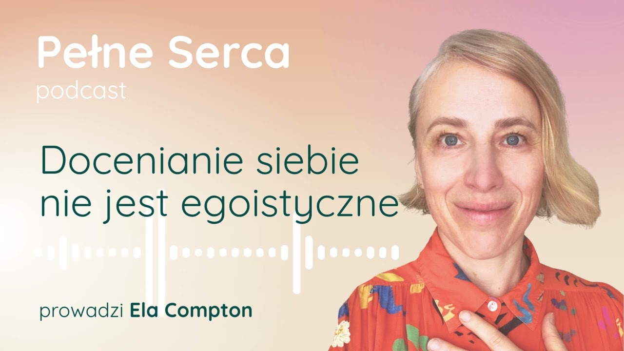 Docenianie siebie nie jest egoistyczne           #podcast #psychologia #nawyki