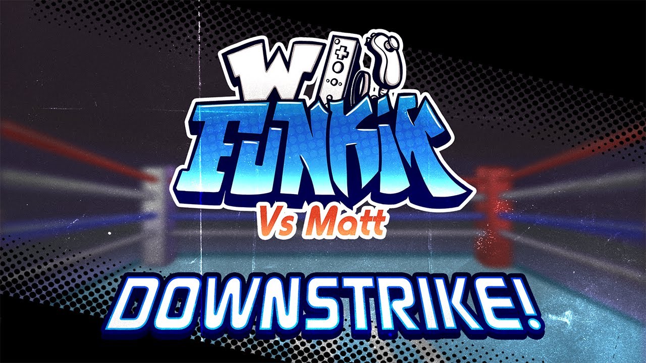 DOWNSTRIKE! - Wii Funkin': VS Matt V3 [ UST ]