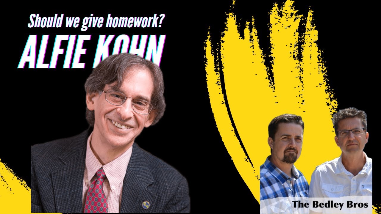 Don't Give Homework! with Alfie Kohn [The Bedley Bros]