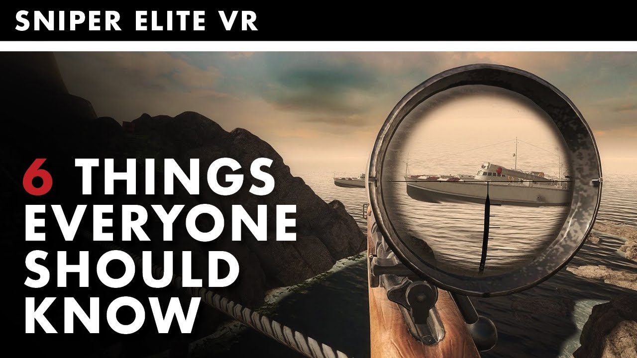 Sniper Elite VR | 6 Things Everyone Should Know