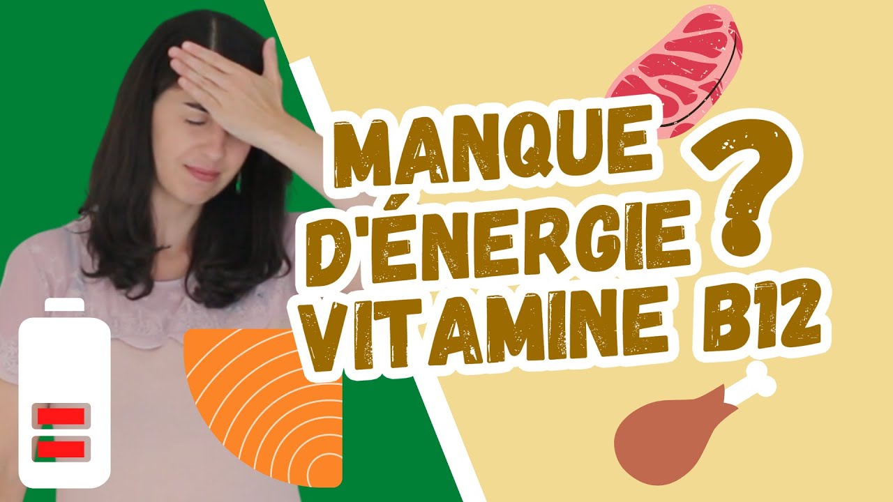 Tout sur la vitamine B12 - Etes-vous tout le temps sans énergie et dynamisme ?