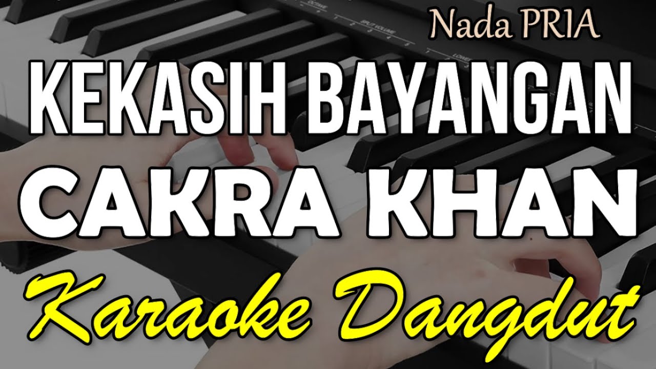 KEKASIH BAYANGAN - CAKRA KHAN || KARAOKE VERSI DANGDUT KOPLO NADA COWOK