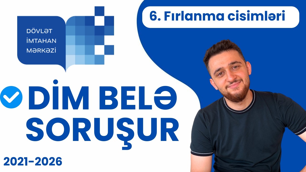 ✅6. Fırlanma Cisimləri - 2021-2026 buraxılış sualları | DİM Belə Soruşur |