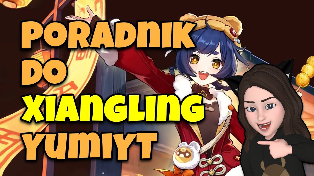 Poradnik do Xiangling Genshin Impact @YumiYT