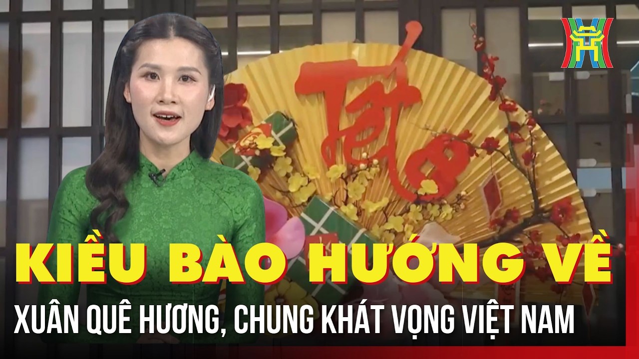 Kiều bào hướng về Xuân quê hương, chung khát vọng Việt Nam