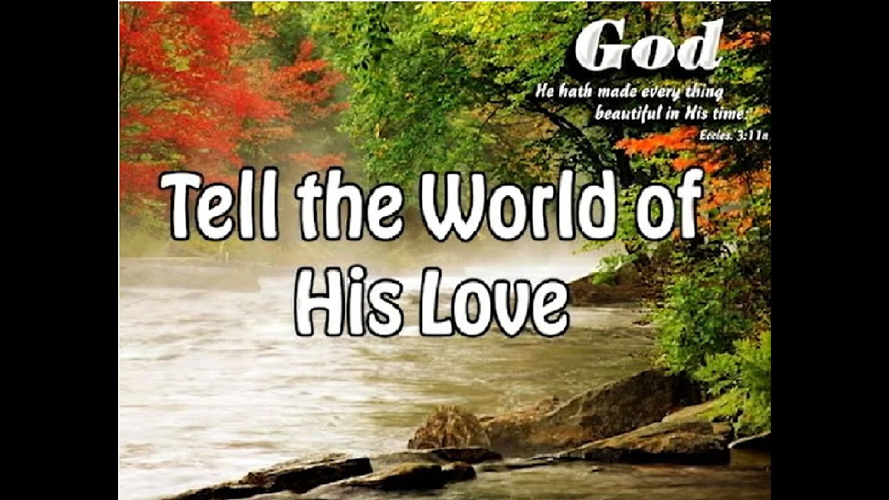 Tell the World of His Love instrumental video w/ lyrics