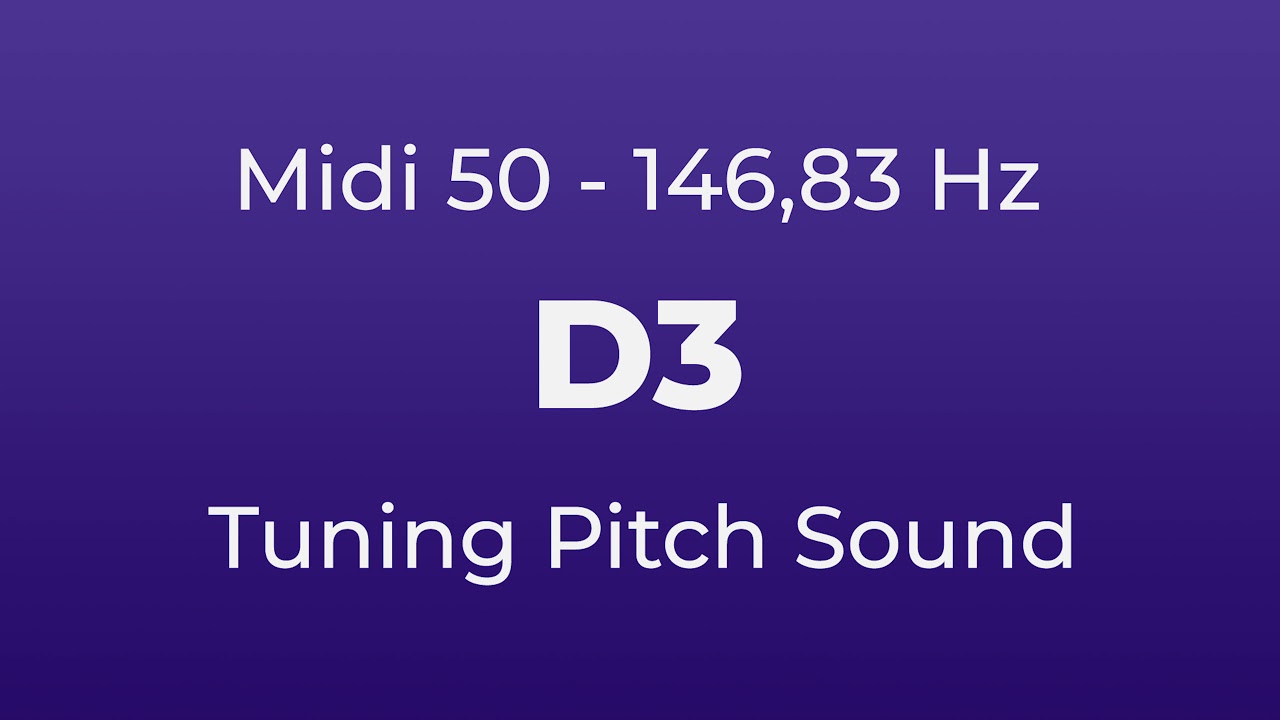 D3 Tuning Pitch | 146,83 Hz | Midi Key 50