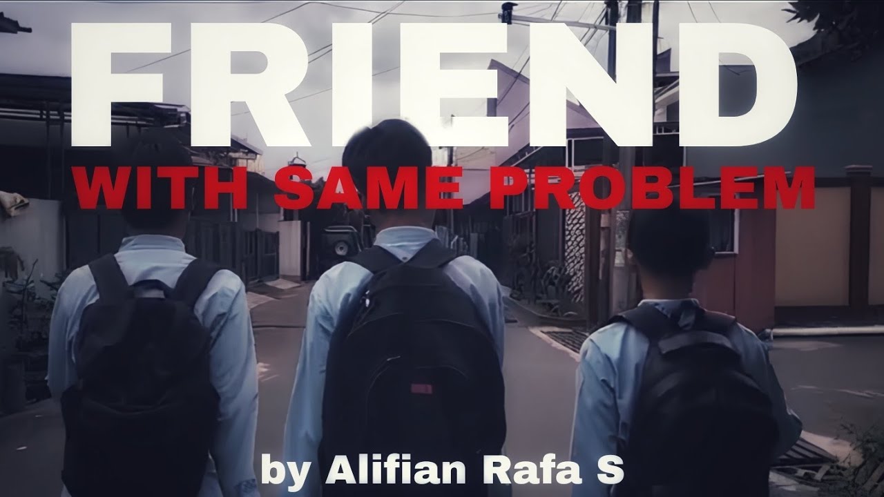 FRIEND WITH SAME PROBLEM | SHORT FILM