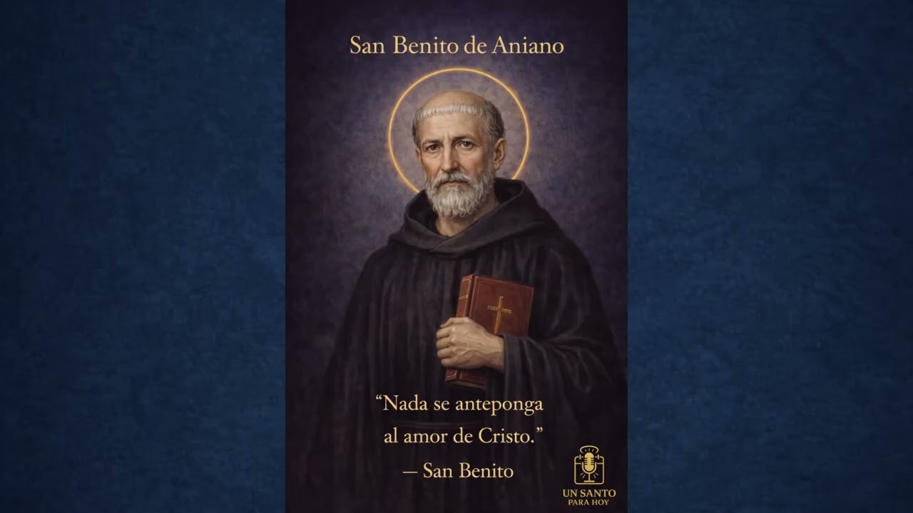 San Benito de Aniano - Un Santo Para Hoy