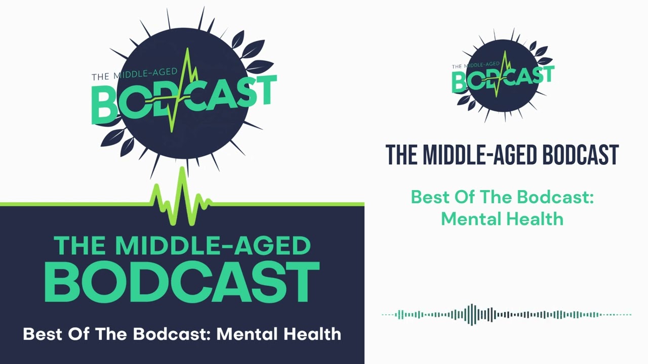 Best Of The Bodcast: Mental Health