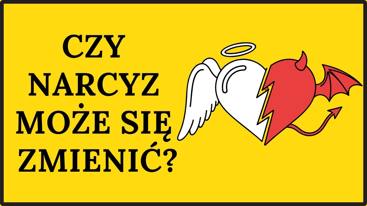 CZY NARCYZ MOŻE SIĘ ZMIENIĆ?
