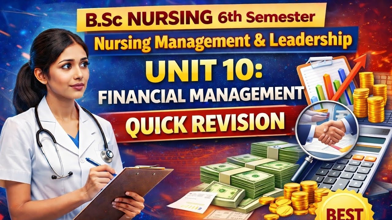 B.Sc Nursing 6th Semester | Nursing Management & Leadership | Unit 10 – Financial Management | Quick