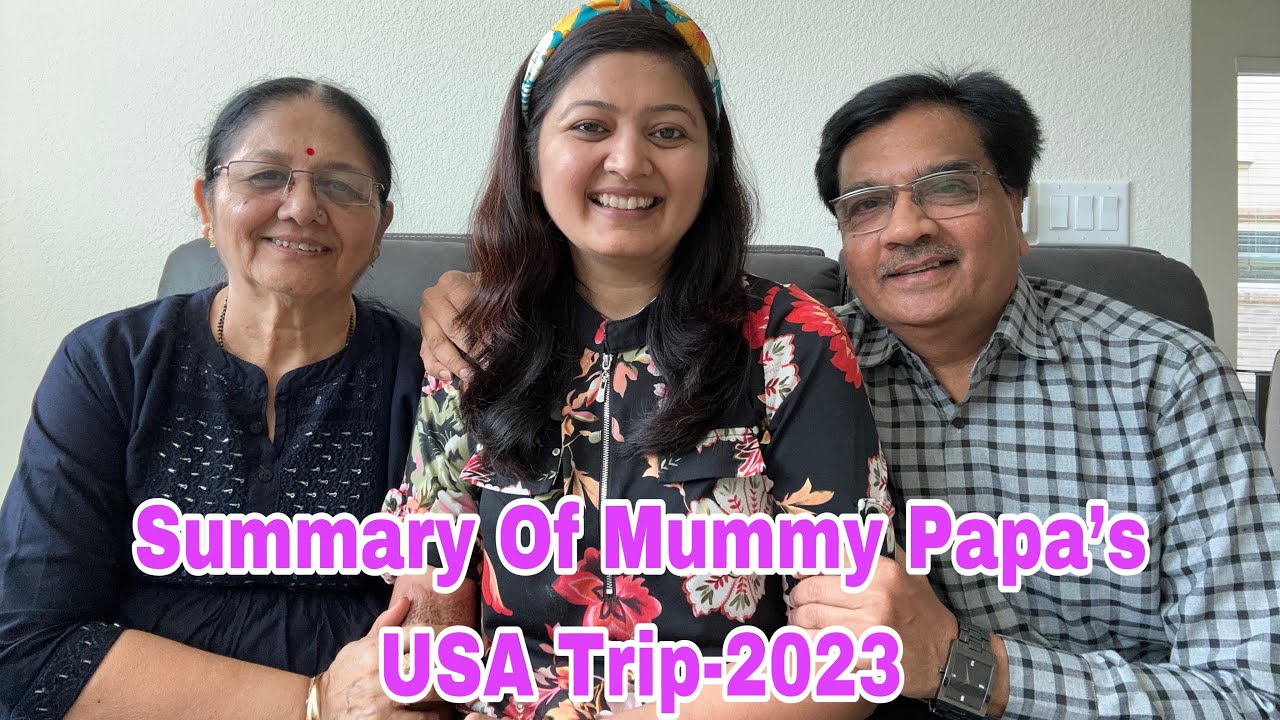 Summary Of Mummy Papa’s USA Trip-2023 | मम्मी पापा आप सब से क्या कहना चाहते हैं ? 😍😍