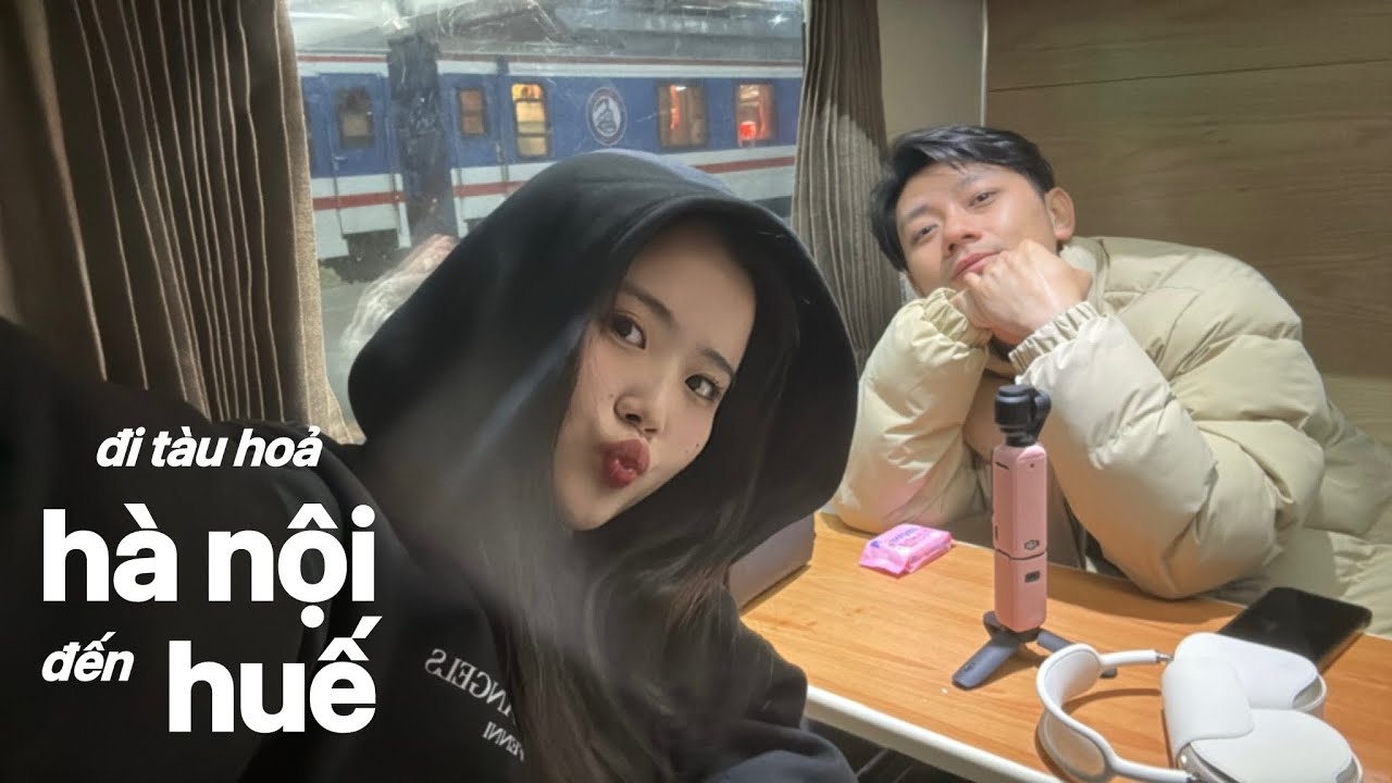 đi tàu hoả từ Hà Nội vào Huế có gì vui 🚂
