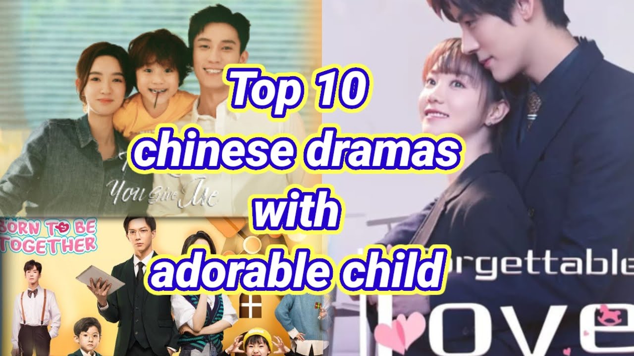 Top 10 chinese best dramas with adorable childs #cdramas #kdramas #lovedramas