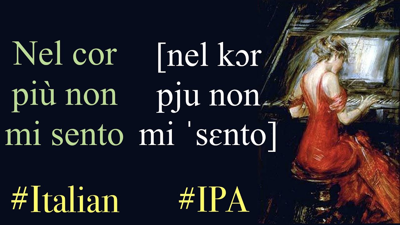 16. Nel cor più non mi sento (Paisiello) - IPA TRANSCRIPTION