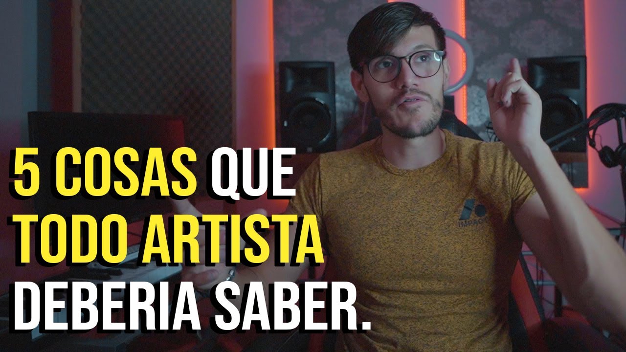 5 Cosas que TODO ARTISTA debe saber | Consejos para artistas