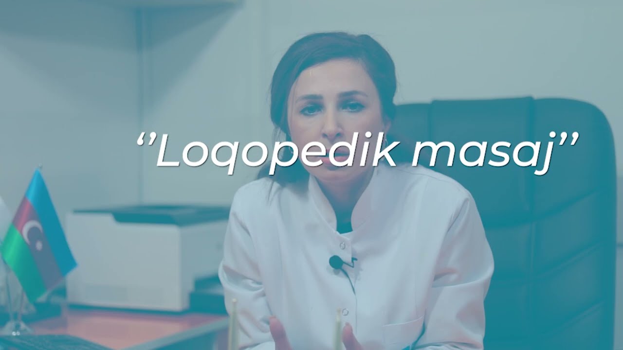 Loqoped-Defektoloq Dr.Səbinə Şahlarova - Loqopedik masaj