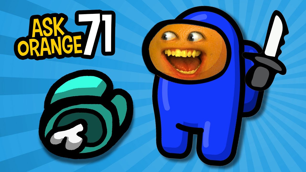 Ask Orange #71: ORANGE IS THE IMPOSTER!!! | Annoying Orange