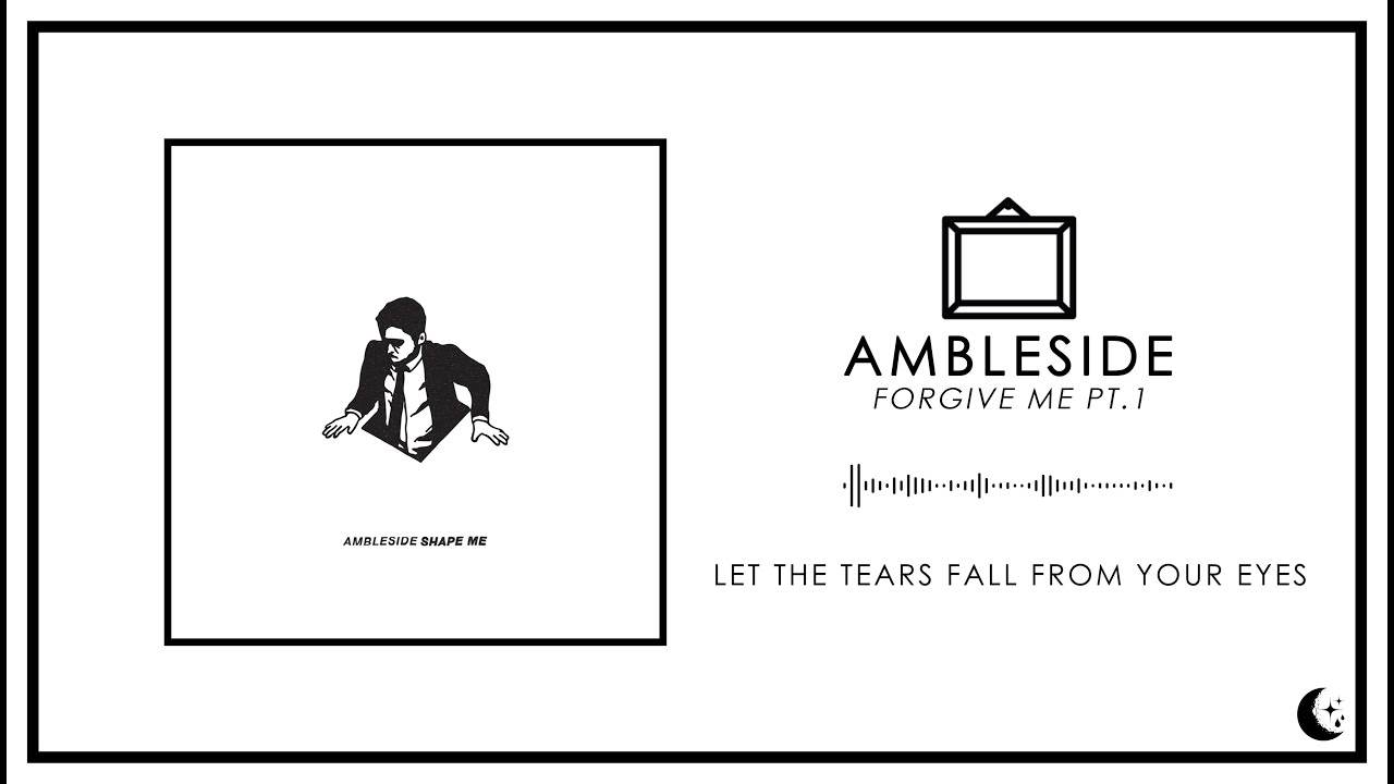 Ambleside - Forgive Me Pt. 1 (OFFICIAL LYRIC VIDEO)