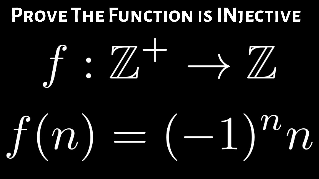 Prove the function f:Z^+ → Z given by f(n) = (-1)^n * n is Injective(one-to-one)