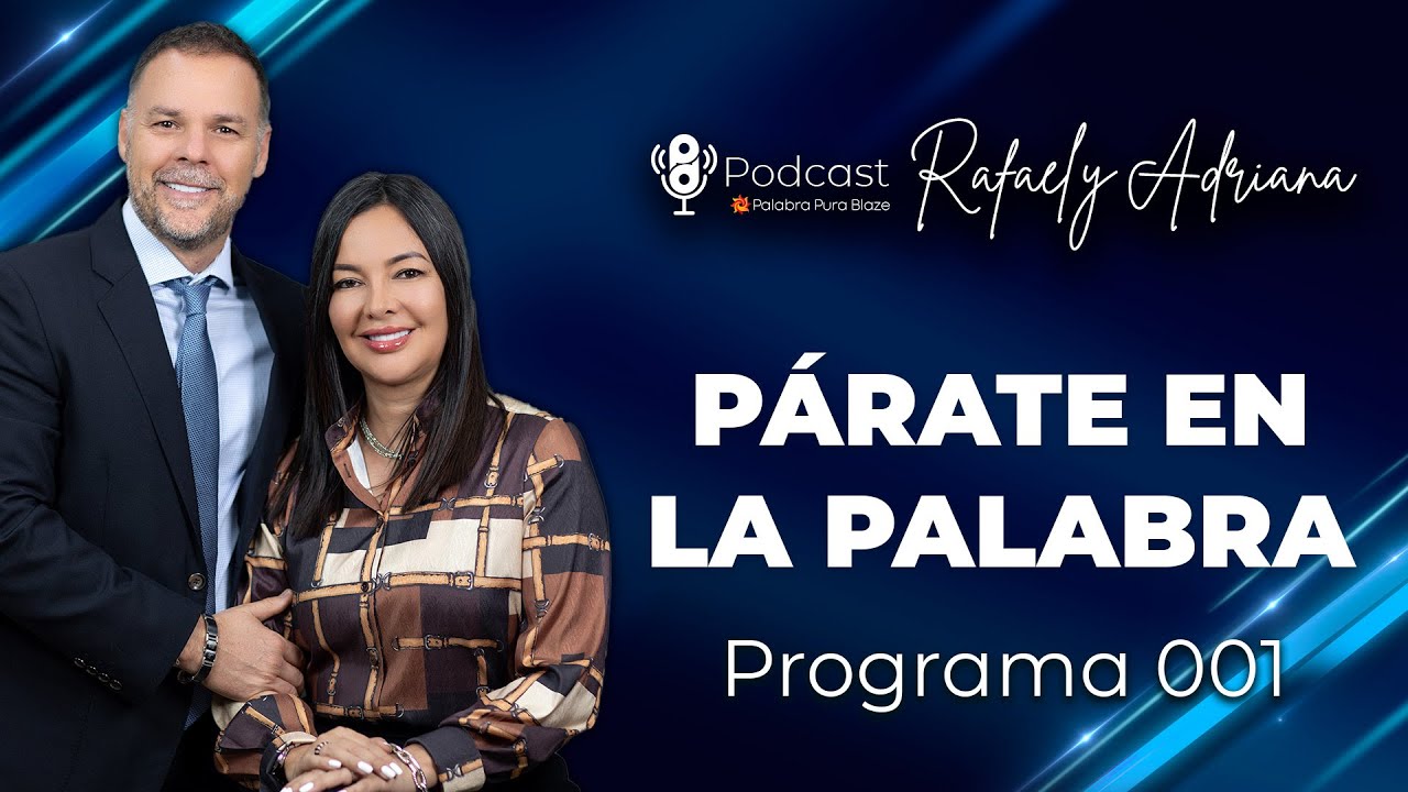 001- PÁRATE EN LA PALABRA - PASTORES RAFAEL Y ADRIANA LEMES - PODCAST PALABRA PURA
