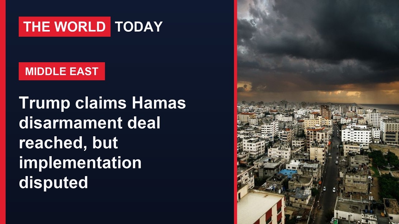 The World Today &mdash; Trump Announces Hamas Disarmament Deal Amid Disputed Terms