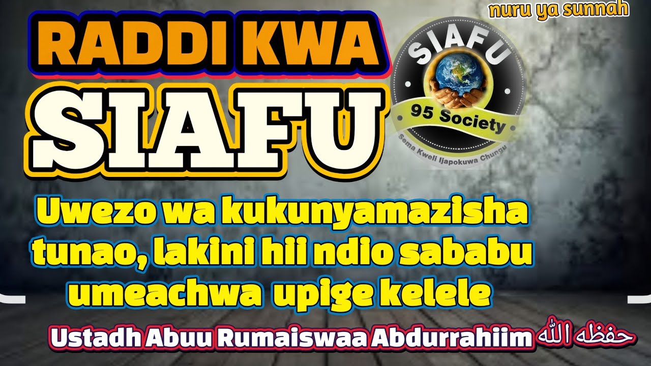 SIAFU!! KAZI YAKO YA KUCHAFUA WATU ITAKUFIKISHA PABAYA,||ABUU RUMAISWAA ABDURRAHIIM