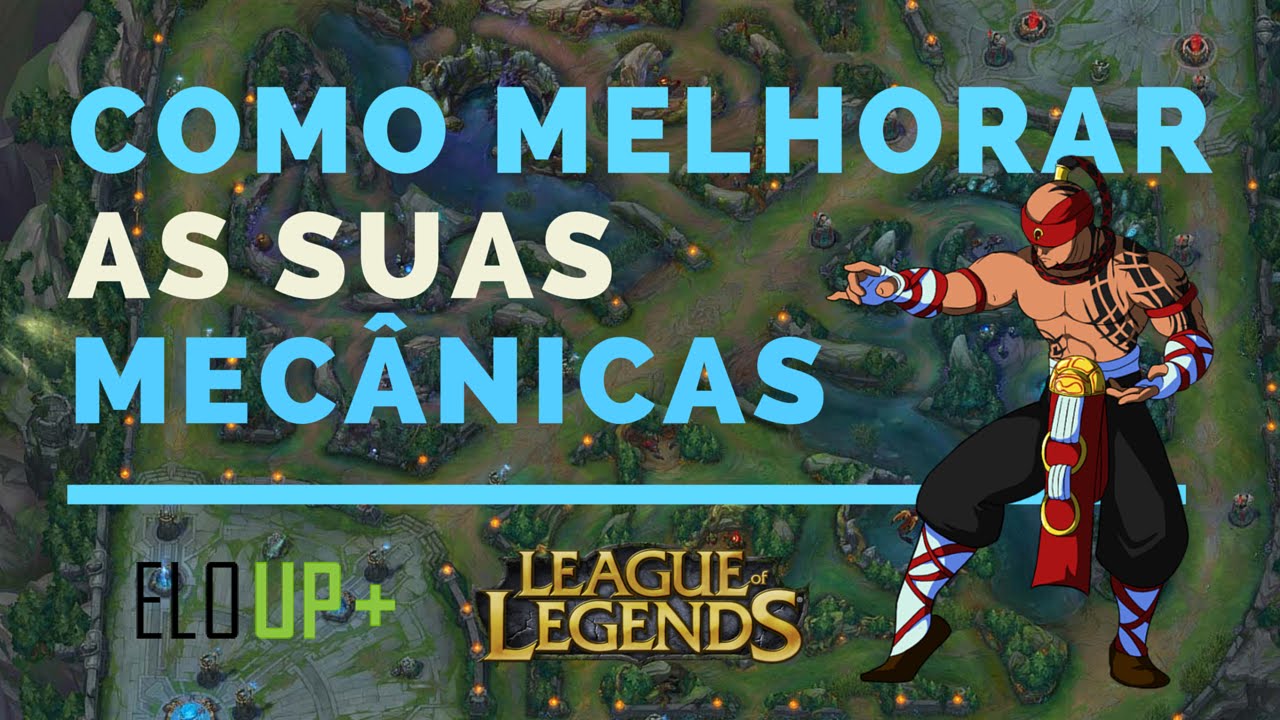 Como Melhorar as Suas Mecânicas no LoL