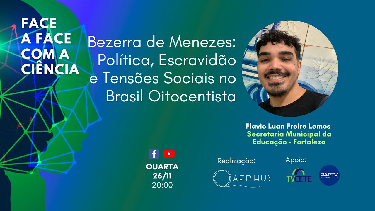 Face a Face com a Ciência: Bezerra de Menezes: Política, Escravidão e Tensões Sociais no Brasil